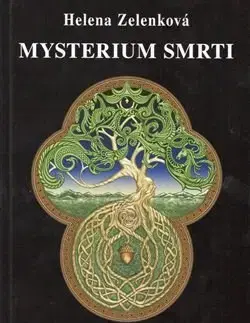 Ezoterika - ostatné Mysterium smrti - Helena Zelenková