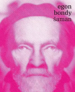 Romantická beletria Šaman - Egon Bondy