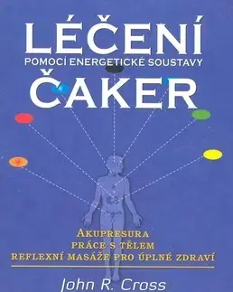 Ezoterika - ostatné Léčení čaker pomocí - John R. Cross