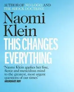 Cudzojazyčná literatúra This Changes Everything: Capitalism vs. the Climate - Naomi Kleinová