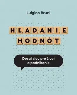 Podnikanie, obchod, predaj Hľadanie hodnôt - Luigino Bruni