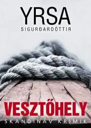 Detektívky, trilery, horory Vesztőhely - Sigur?ardóttir Yrsa