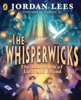 Fantasy, upíri The Whisperwicks: The Labyrinth of Lost and Found - Jordan Lees,Vivienne To