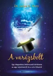 Ezoterika - ostatné A varázsbolt - Doty James R.