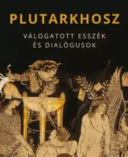Filozofia Válogatott esszék és dialógusok - Plutarkhosz