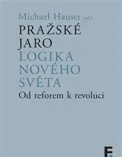 Filozofia Pražské jaro. Logika nového světa - Michael Hauser