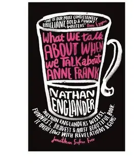 Cudzojazyčná literatúra What We Talk About When We Talk About Anne Frank - Nathan Englander
