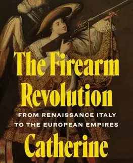 História The Firearm Revolution - Catherine Fletcher