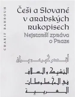 Svetové dejiny, dejiny štátov Češi a Slované v arabských rukopisech - Charif Bahbouh