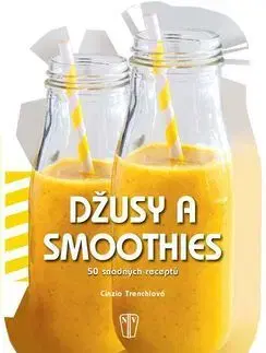 Nápoje - ostatné Džusy a smoothies 50 snadných receptů - Cinzia Trenchiová,Martin Čížek