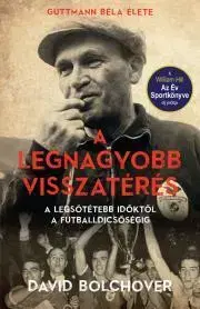 Futbal, hokej A legnagyobb visszatérés – Guttmann Béla élete - David