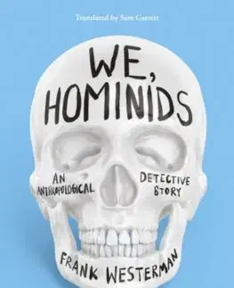 Geografia, geológia, mineralógia We, Hominids - Frank Westerman,Sam Garrett
