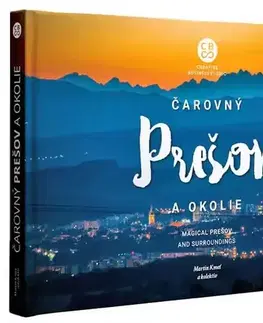Obrazové publikácie Čarovný Prešov a okolie - Mariana Valová,Frederika Schallerová,Martin Kmeť