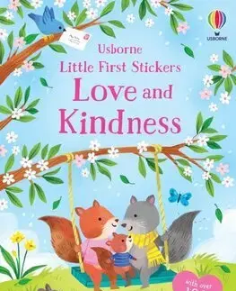 Nalepovačky, vystrihovačky, skladačky Little First Stickers Love and Kindness - Holly Bathie,Kathryn Selbert