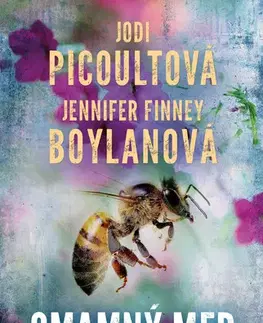 Romantická beletria Omamný med - Jodi Picoultová,Jennifer Finney Boylanová