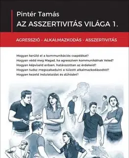 Psychológia, etika Az asszertivitás világa 1-2. - Pintér Tamás