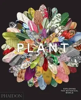 Záhrada - Ostatné Plant - Exploring the Botanical World - Kolektív autorov