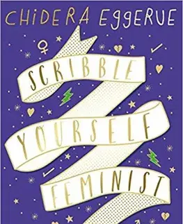 Cudzojazyčná literatúra Scribble Yourself Feminist: Notes for Women - Chidera Eggerue,Manjit Thapp