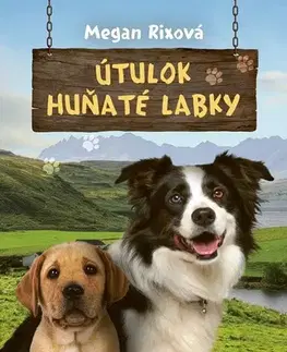 Dobrodružstvo, napätie, western Útulok Huňaté labky - Megan Rixová,Eva Kyšková