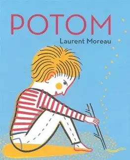 Pre deti a mládež - ostatné Potom - neuvedený,Laurent Moreau