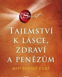 Rozvoj osobnosti Tajemství k lásce, zdraví a penězům - Rhonda Byrne