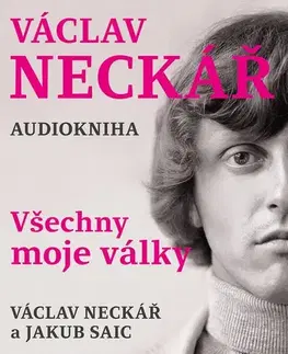 Biografie - ostatné SUPRAPHON a.s. Václav Neckář - Všechny moje války