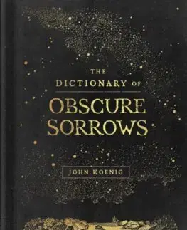 Rozvoj osobnosti The Dictionary of Obscure Sorrows - John Koenig