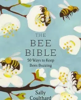 Prírodné vedy - ostatné The Bee Bible - Sally Coulthard