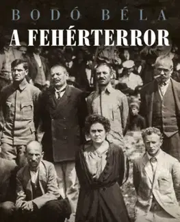 Svetové dejiny, dejiny štátov A fehérterror - Béla Bodó