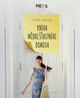 Domov, zariaďovanie Kniha môjho šťastného domova - Lucia Haquel