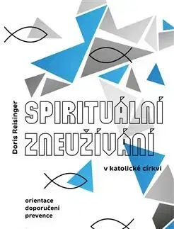 Kresťanstvo Spirituální zneužívání v katolické církvi - Doris Reisinger