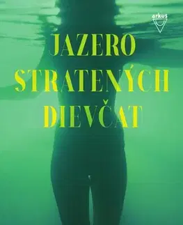Detektívky, trilery, horory Jazero stratených dievčat - Katherine Greene