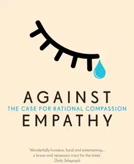 Psychológia, etika Against Empathy - Paul Bloom