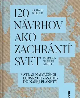 Architektúra 120 návrhov ako zachrániť svet - Richard Weller,Oliver Atwood,Samuel Marec