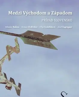 Sociológia, etnológia Medzi Východom a Západom - Miloslav Bahna,Roman Hofreiter,Oľga Gyárfášová
