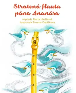 Dobrodružstvo, napätie, western Stratená flauta pána Ananása - Marta Hlušíková,Zuzana Danišková