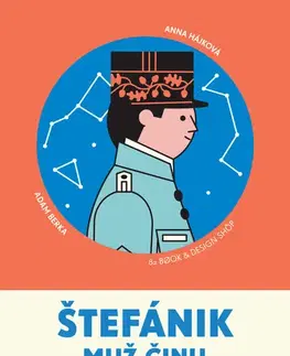 História Štefánik - Muž činu - Adam Berka,Anna Hájková