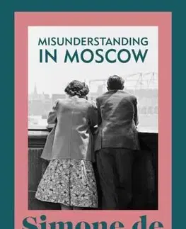Svetová beletria Misunderstanding in Moscow - Simone de Beauvoir