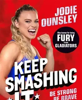 Encyklopédie pre deti a mládež - ostatné Keep Smashing It: Be Strong, Be Brave, Be Confident - Jodie Ounsley