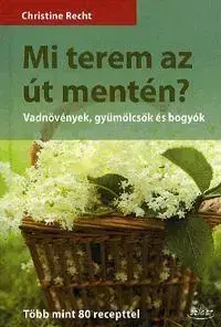 Korenie, bylinky, ingrediencie Mi terem az út mentén? - Christine Rechtová