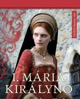 Historické romány I. Mária Királynő - Alison Weir