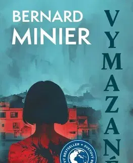 Detektívky, trilery, horory Vymazané - Bernard Minier,Mária Gálová