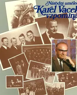 Biografie - ostatné SUPRAPHON a.s. Národní umělec Karel Vacek vzpomíná