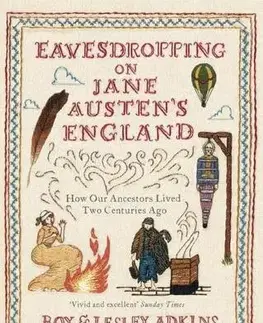 Svetové dejiny, dejiny štátov Eavesdropping on Jane Austen's England - Roy Adkins,Lesley Adkins