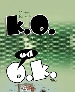 Citáty, výroky, aforizmy, príslovia, porekadlá K.O. od O.K. - Ondrej Kalamár