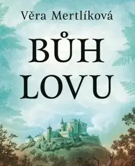 Pre deti a mládež - ostatné Bůh lovu - Věra Mertlíková