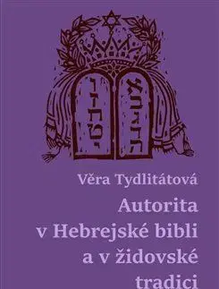 Judaizmus Autorita v Hebrejské bibli a v židovské tradici - Tydlitátová Věra