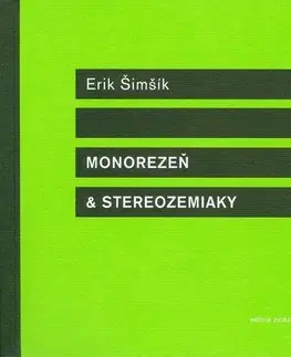 Slovenská poézia Monorezeň a stereozemiaky - Erik Šimšík