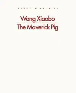 Svetová beletria The Maverick Pig - Xiaobo Wang