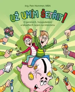 Učebnice pre ZŠ - ostatné Už umím šetřit! - Petr Hommer